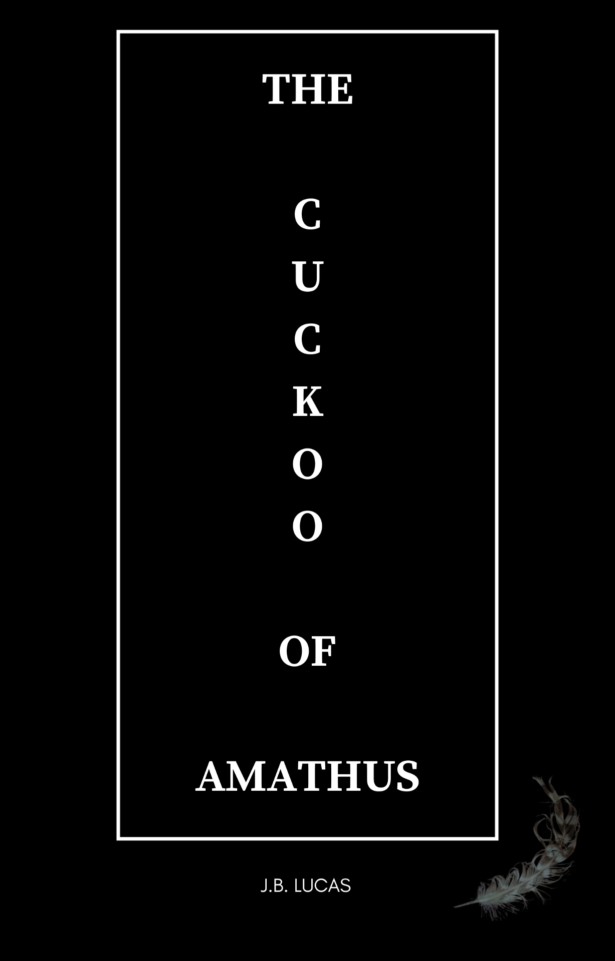 The Cuckoo of Amathus — a novel by JB Lucas